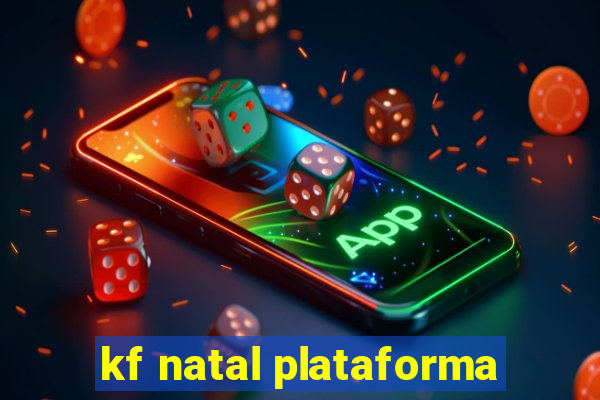 kf natal plataforma